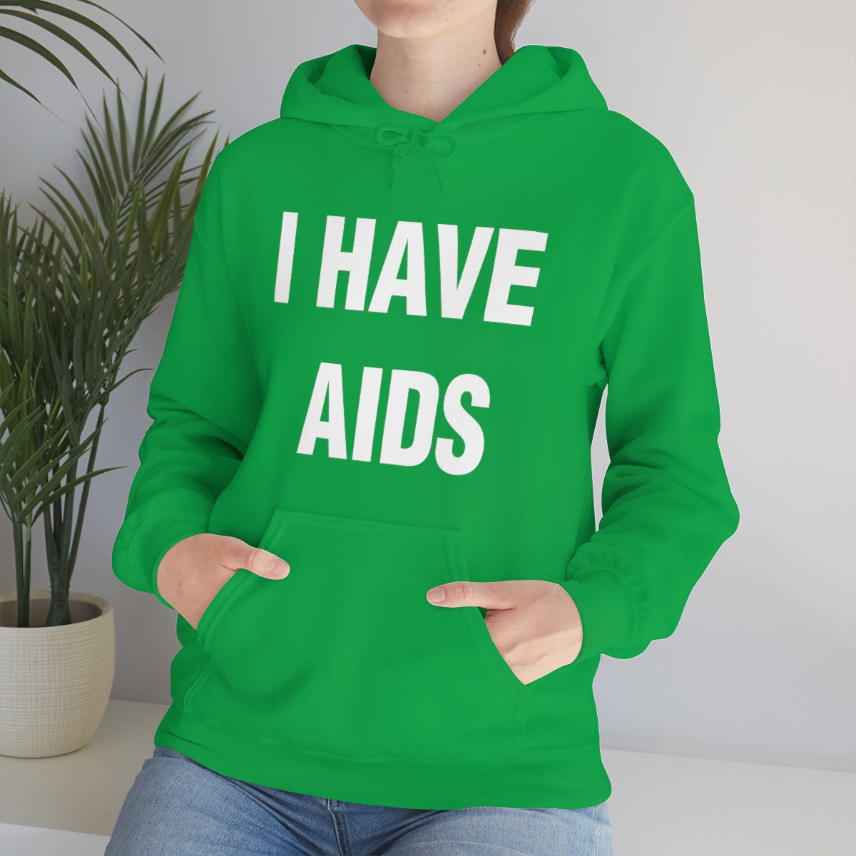 I HAVE  AIDS HOODIE