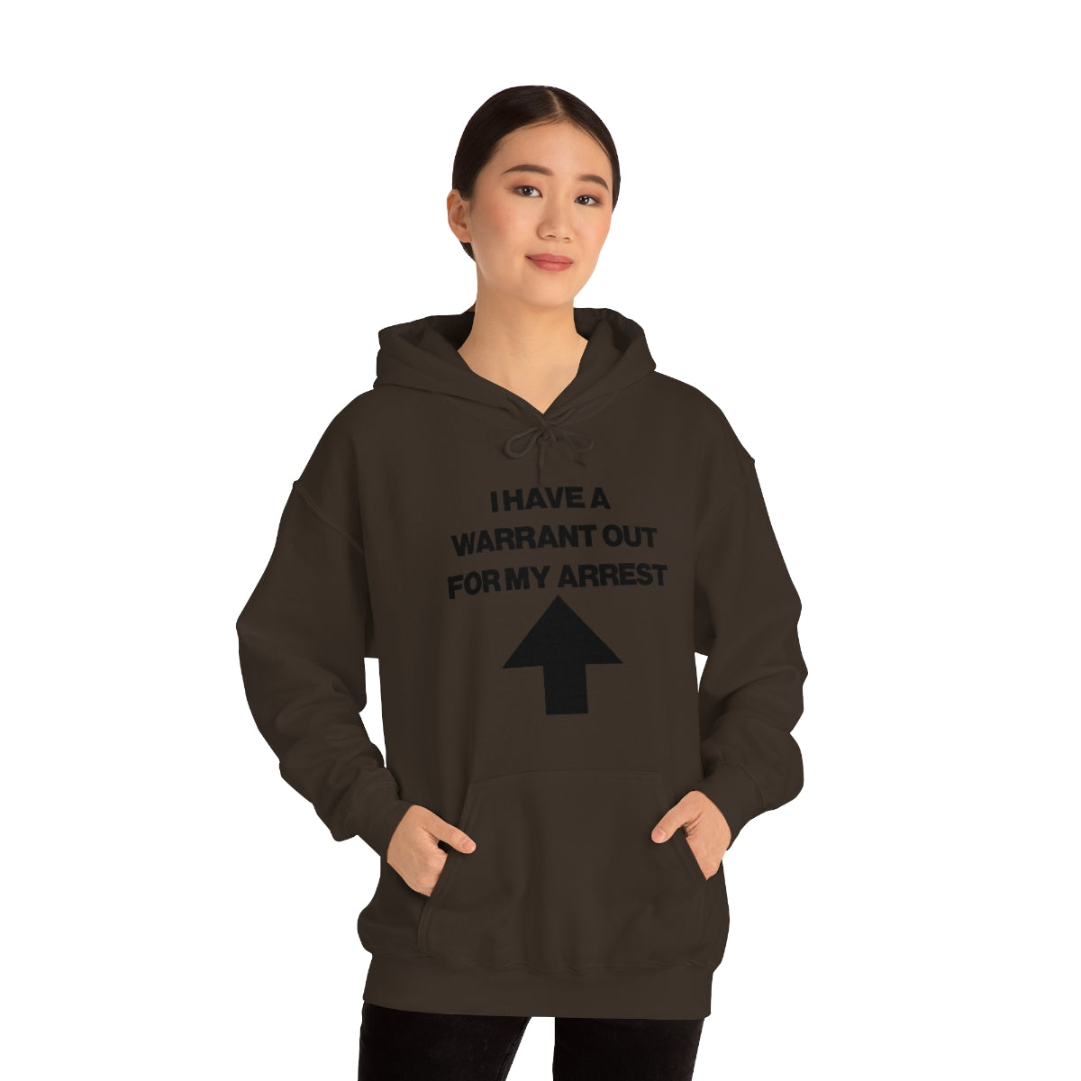 I HAVE A WARRANT OUT FOR MY ARREST HOODIE