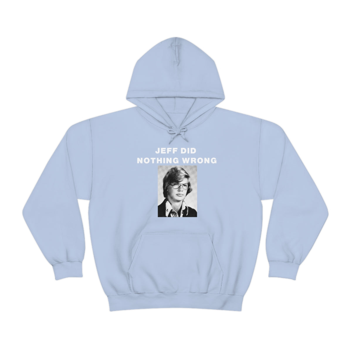 JEFF DID NOTHING WRONG HOODIE