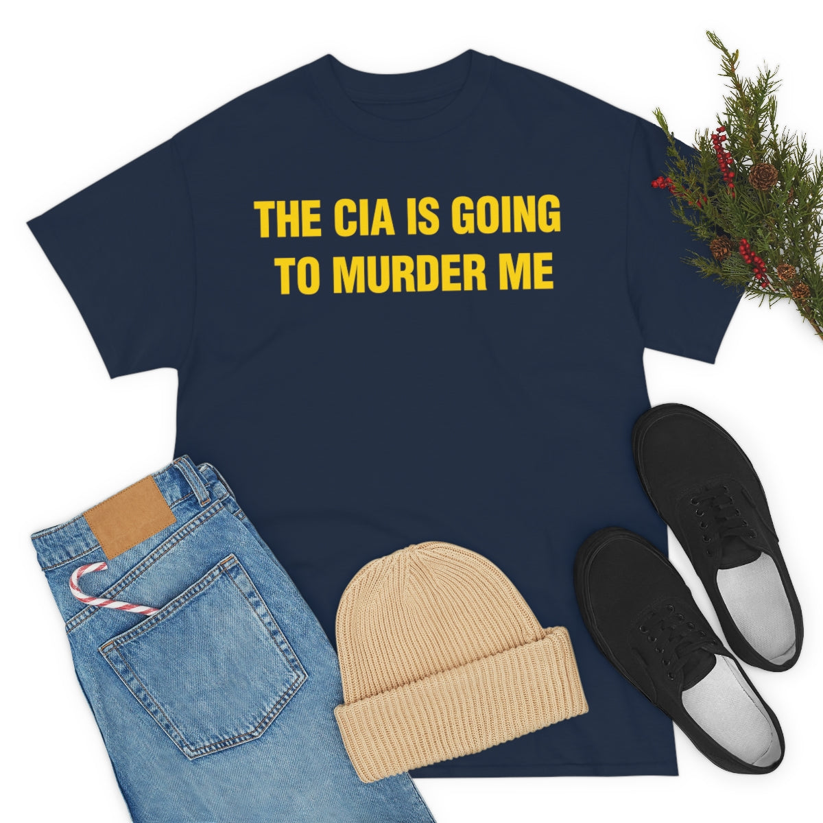 THE CIA IS GOING  TO MURDER ME TEE