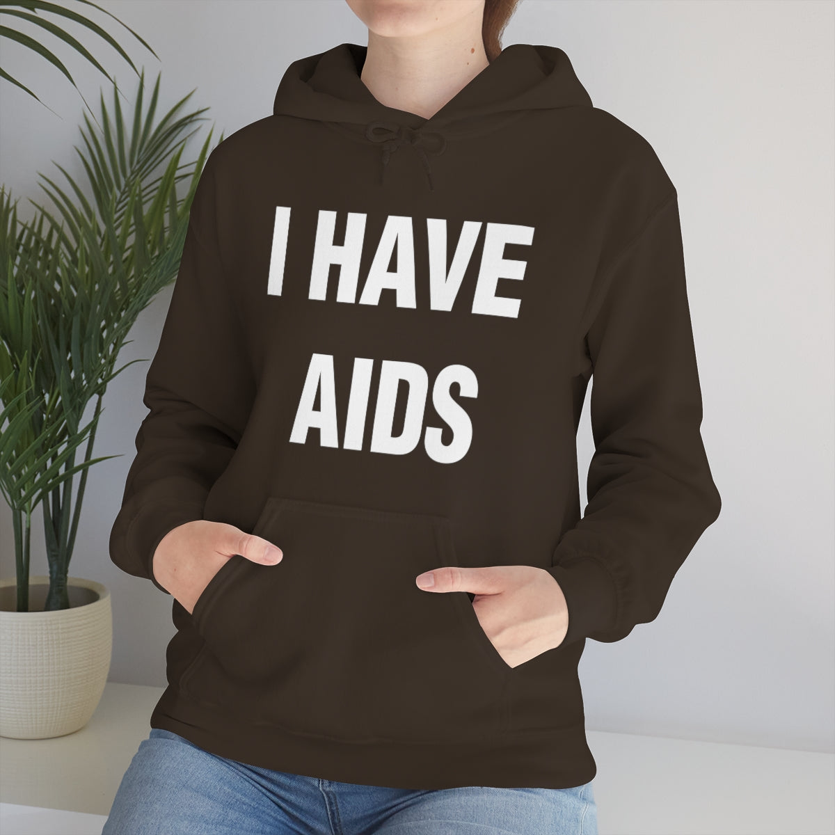 I HAVE  AIDS HOODIE