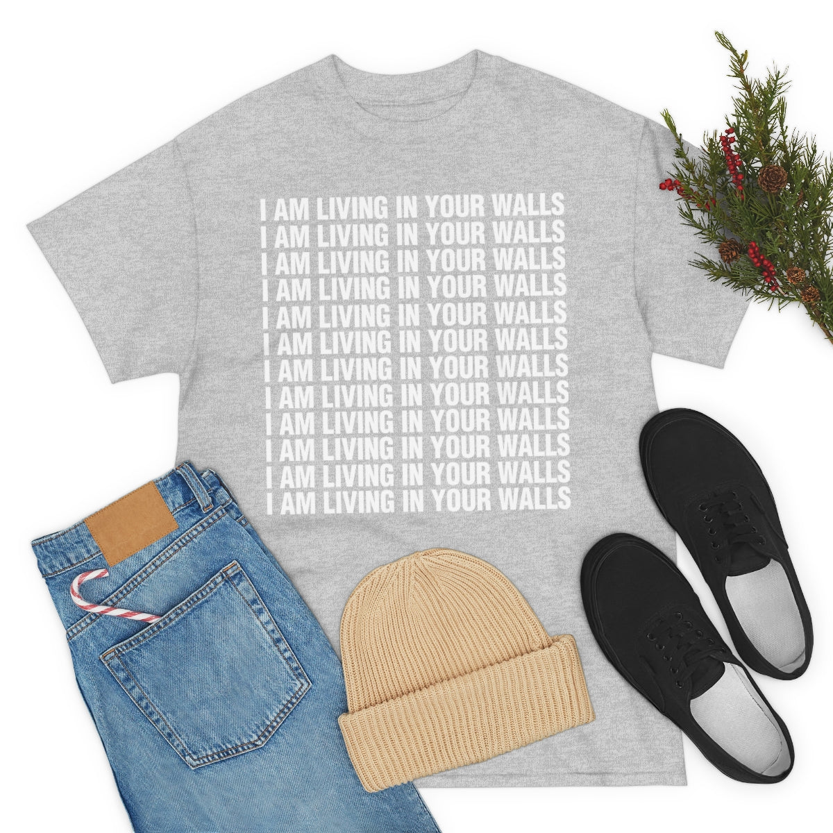 I AM LIVING IN YOUR WALLS TEE