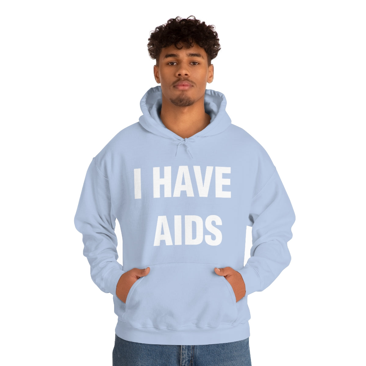 I HAVE  AIDS HOODIE