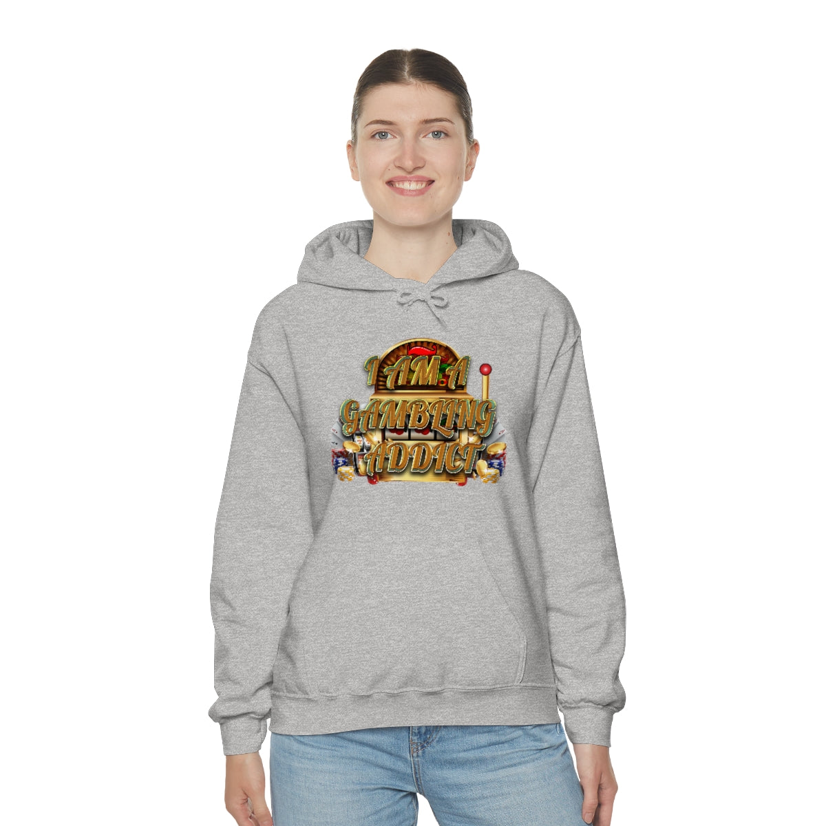 I AM A GAMBLING ADDICT HOODIE