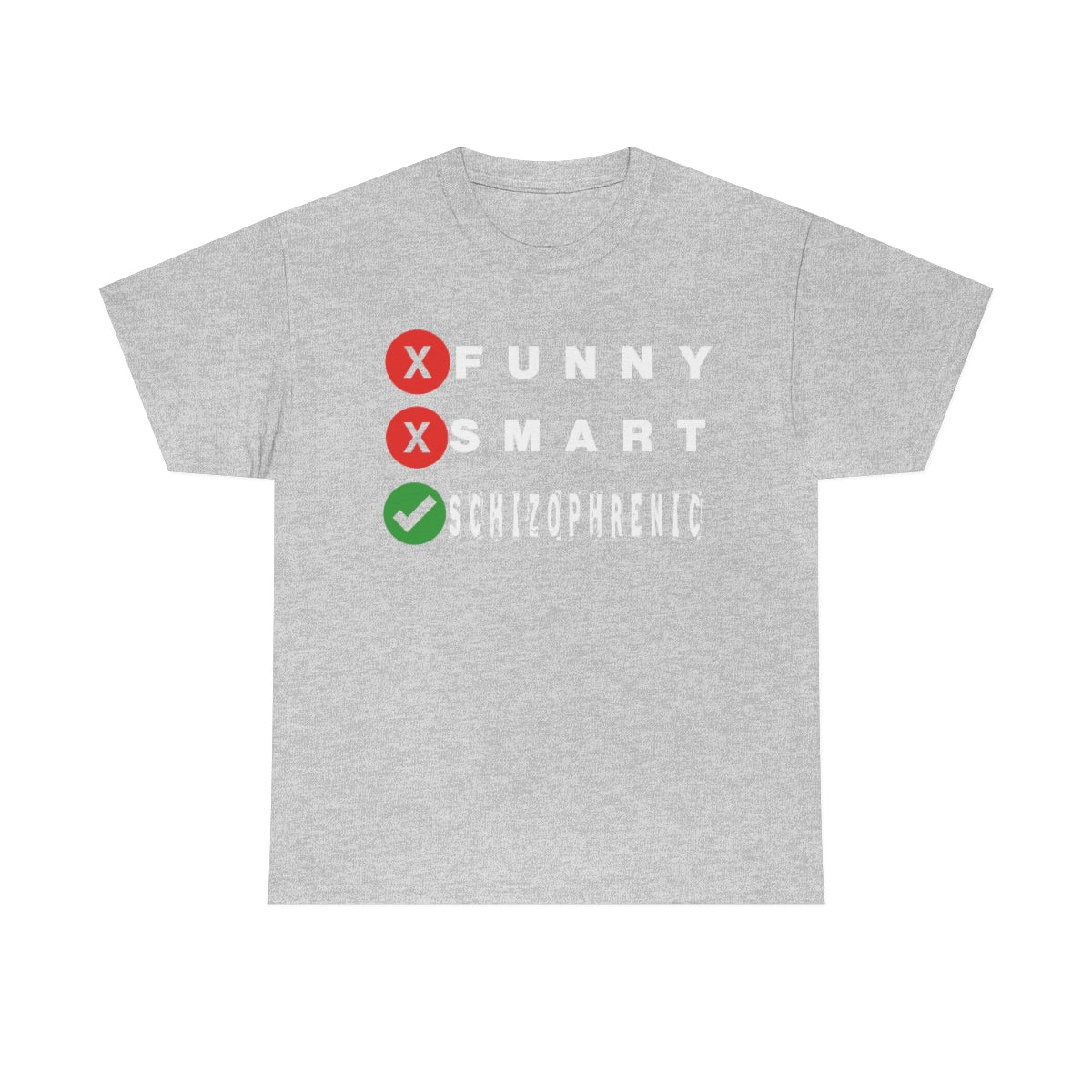 FUNNY SMART SCHIZOPHRENIC TEE