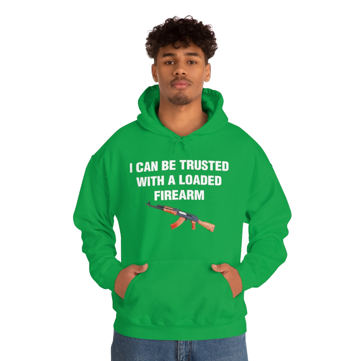 I CAN BE TRUSTED WITH A LOADED FIREARM HOODIE