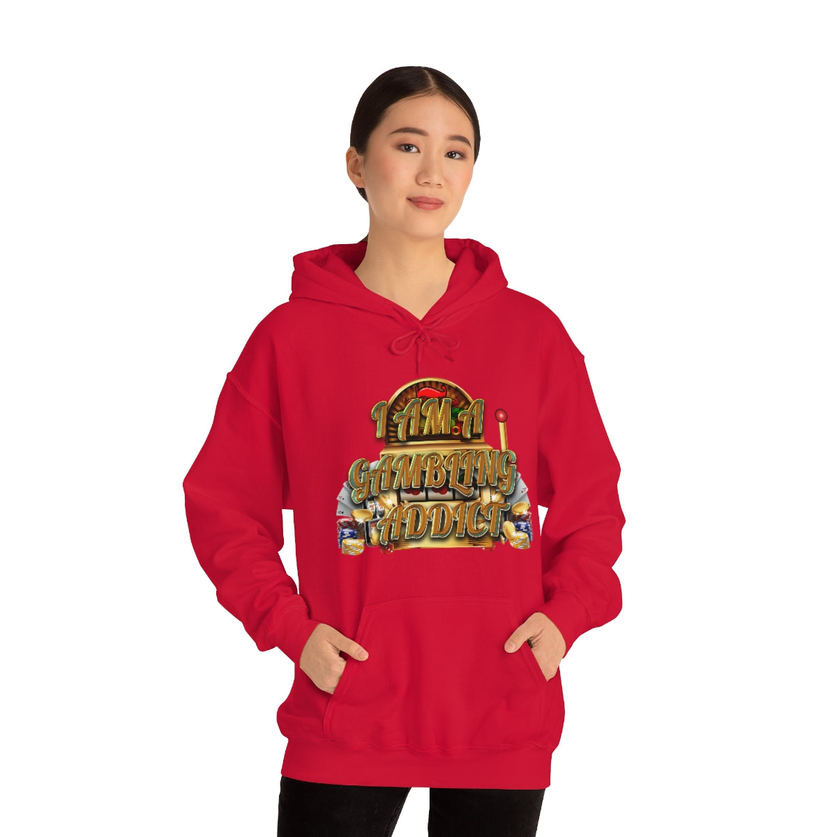 I AM A GAMBLING ADDICT HOODIE