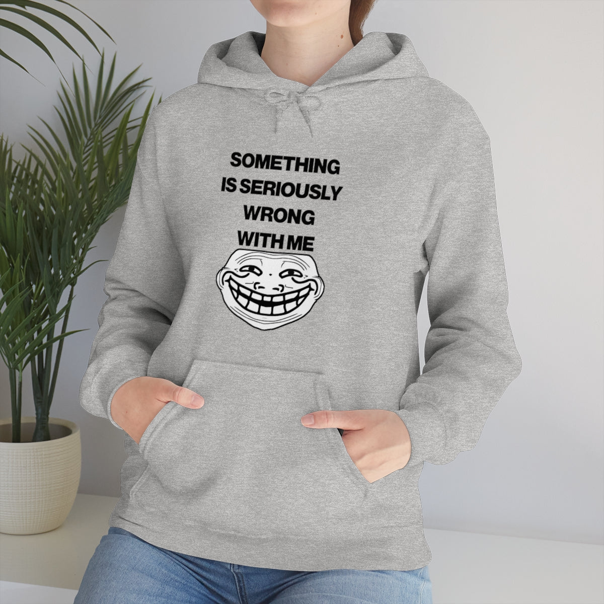 SOMETHING  IS SERIOUSLY  WRONG WITH ME HOODIE