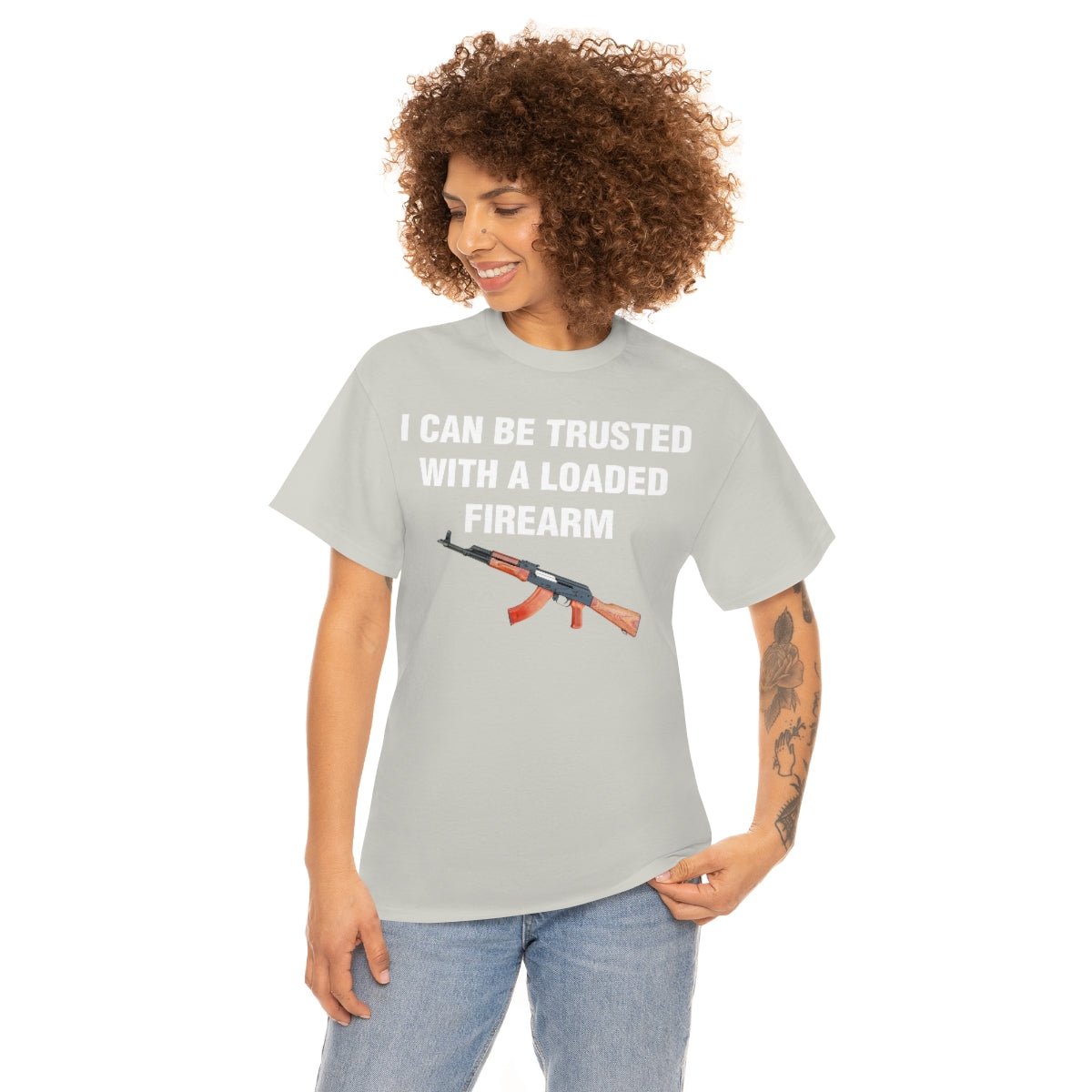 I CAN BE TRUSTED WITH A LOADED FIREARM TEE