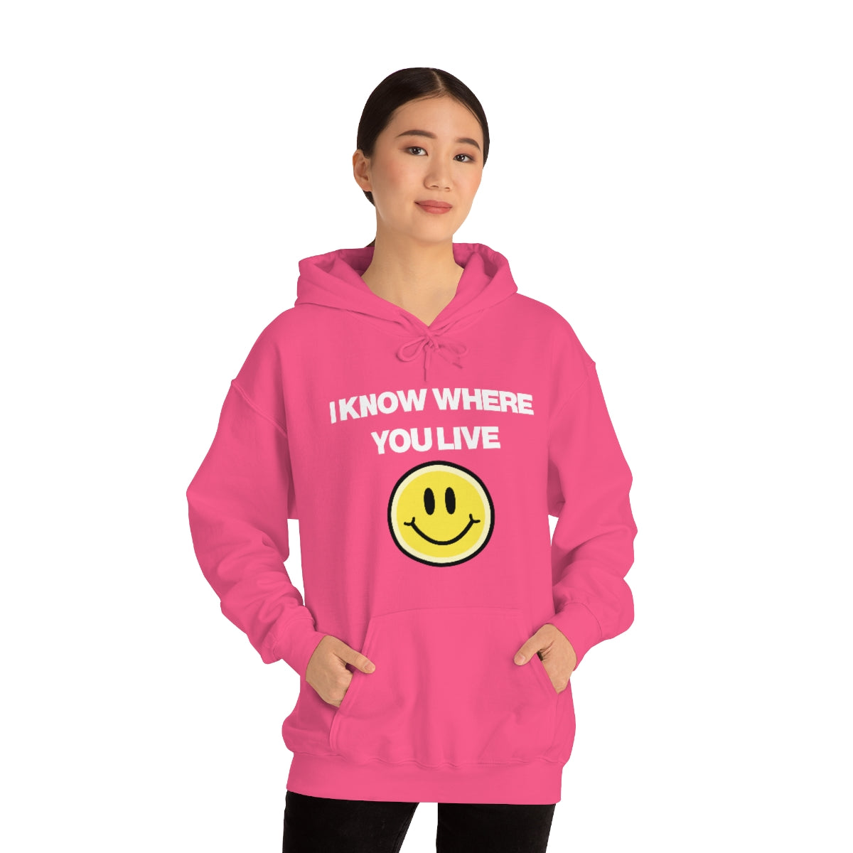 I KNOW WHERE YOU LIVE HOODIE