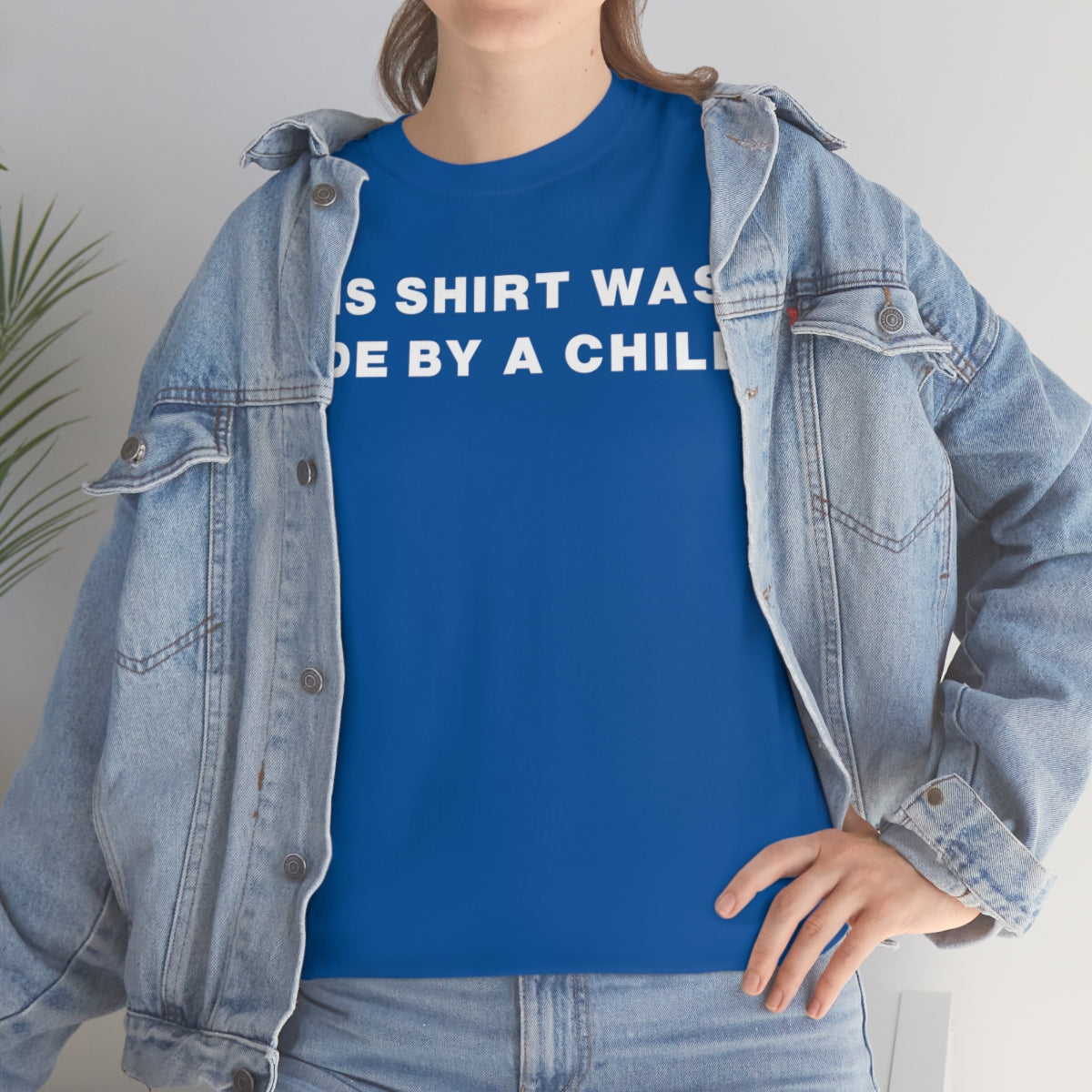 THIS SHIRT WAS MADE BY A CHILD TEE