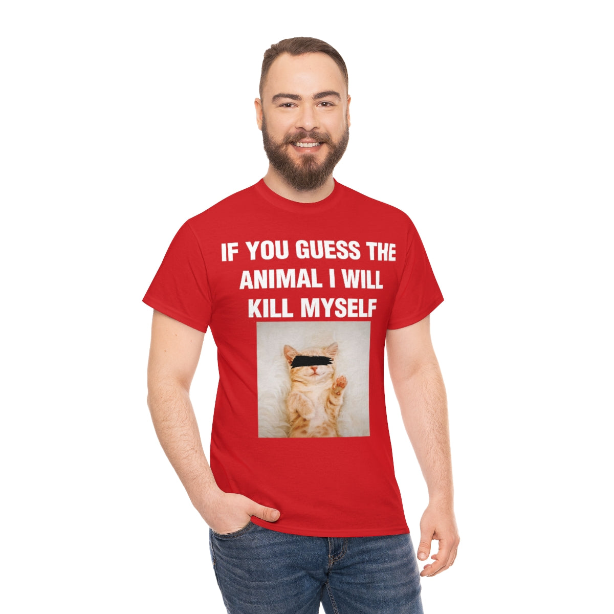 IF YOU GUESS THE ANIMAL I WILL KILL MYSELF TEE