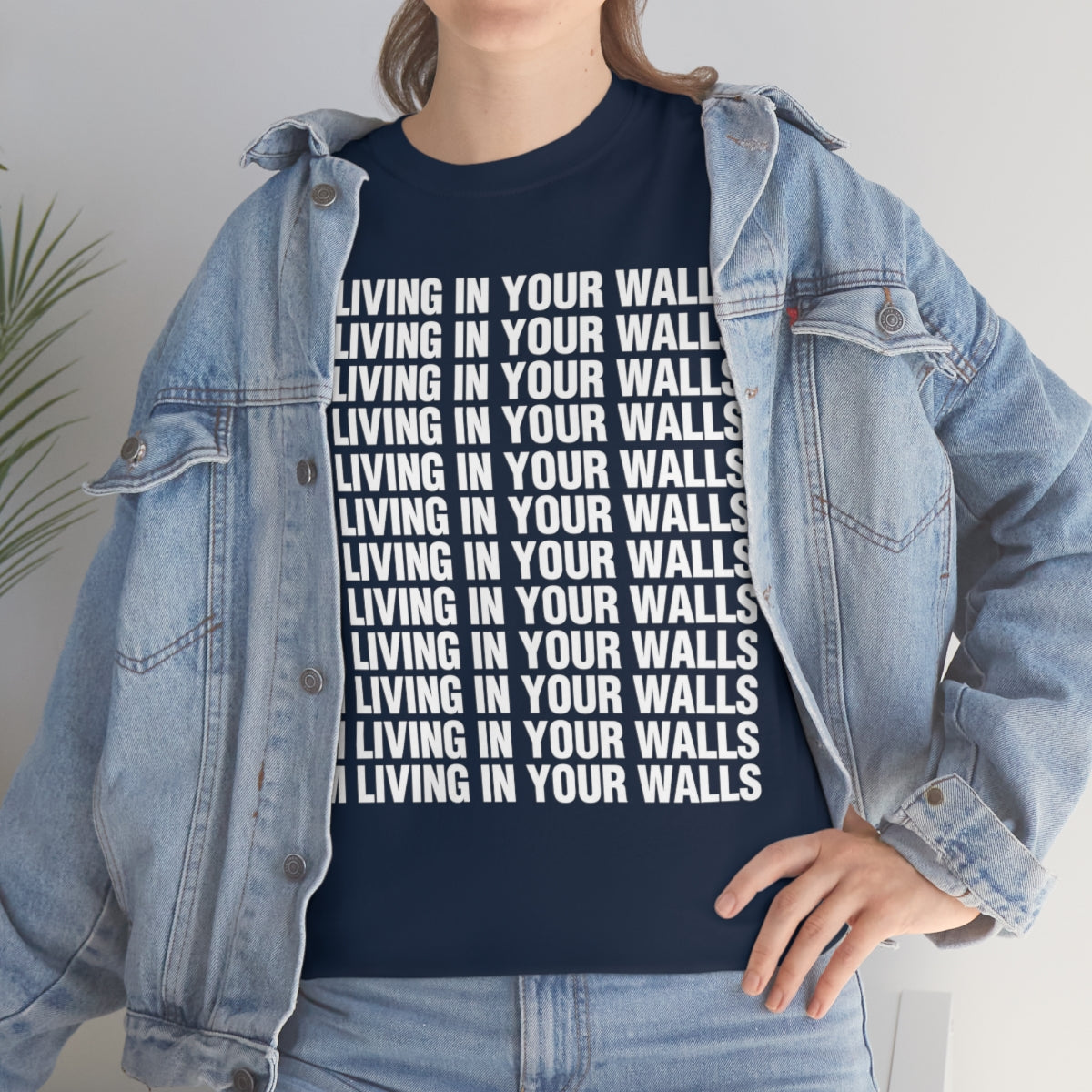 I AM LIVING IN YOUR WALLS TEE