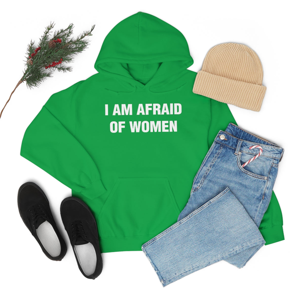 I AM AFRAID OF WOMEN HOODIE