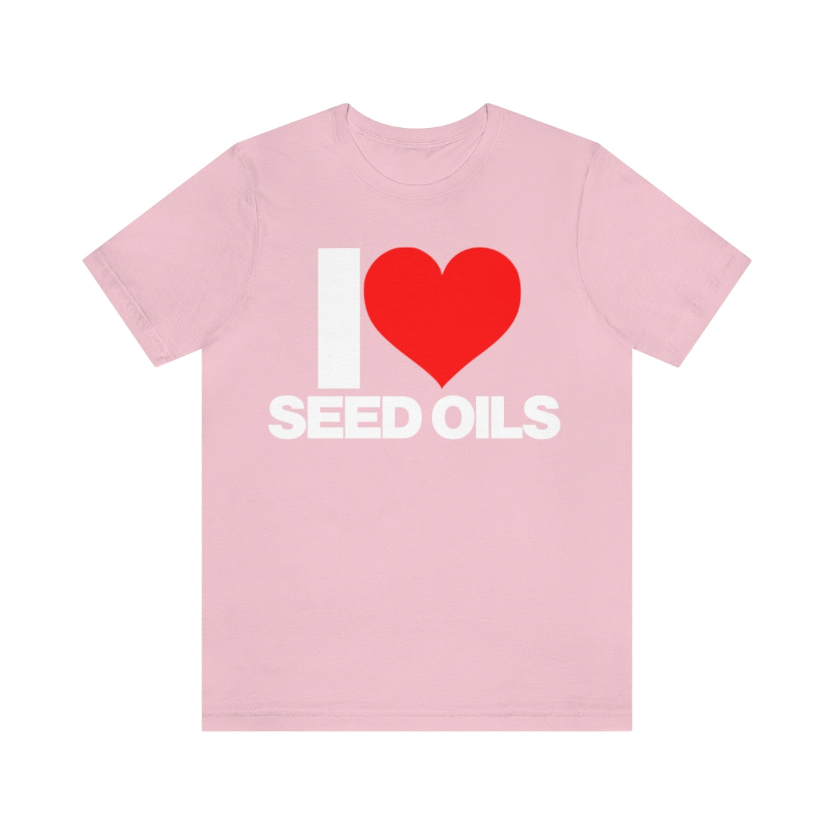 I LOVE SEED OILS TEE