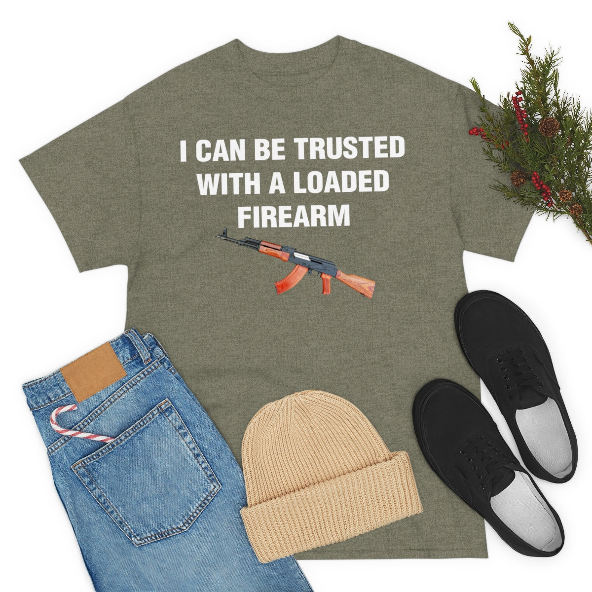 I CAN BE TRUSTED WITH A LOADED FIREARM TEE