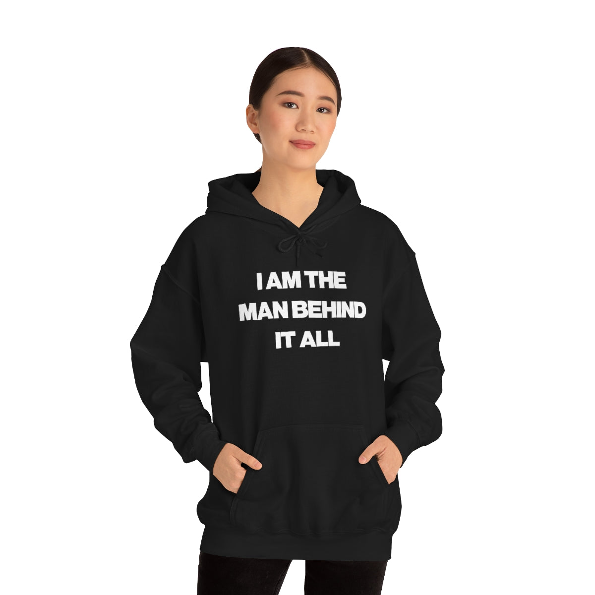 I AM THE MAN BEHIND IT ALL HOODIE