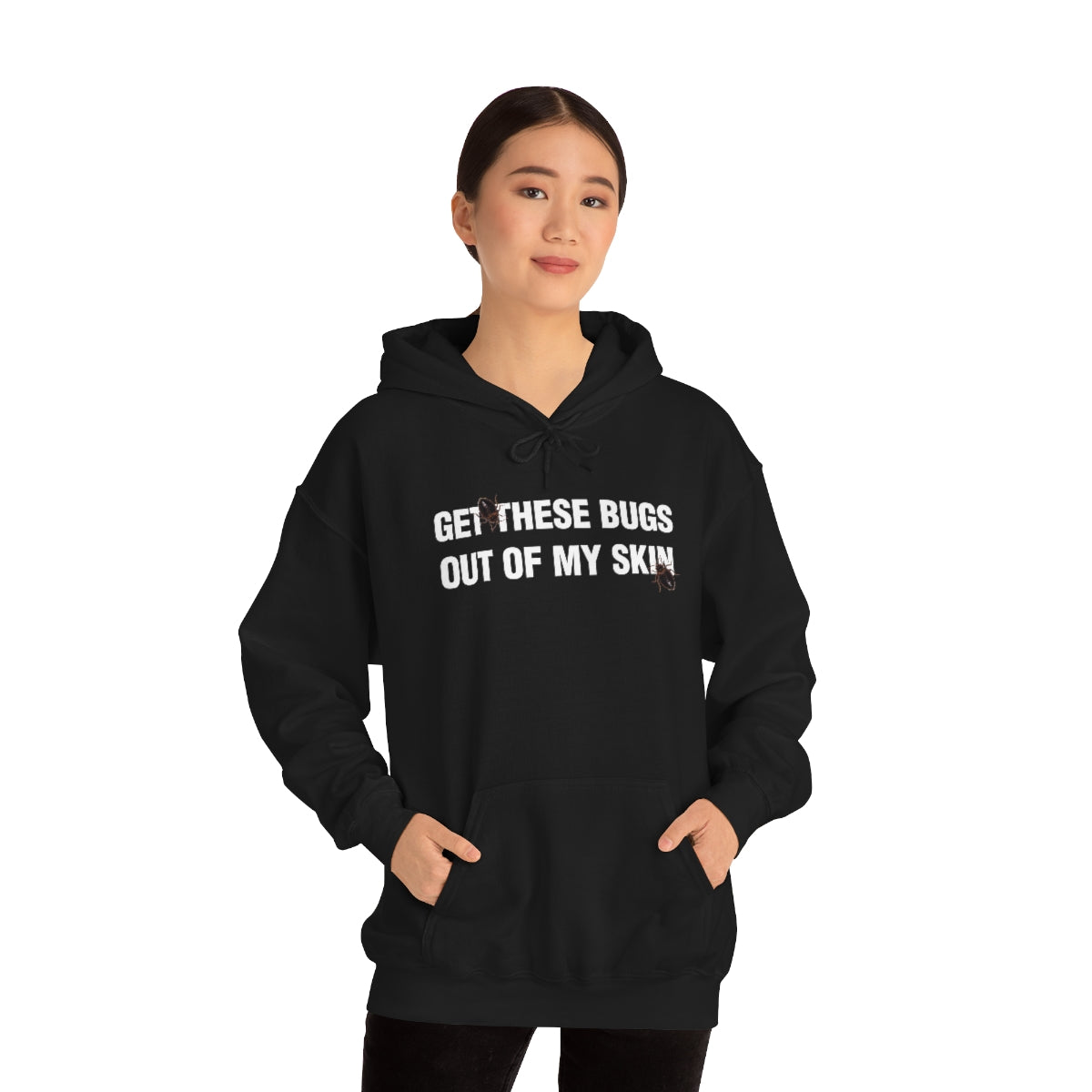 GET THESE BUGS OUT OF MY SKIN HOODIE