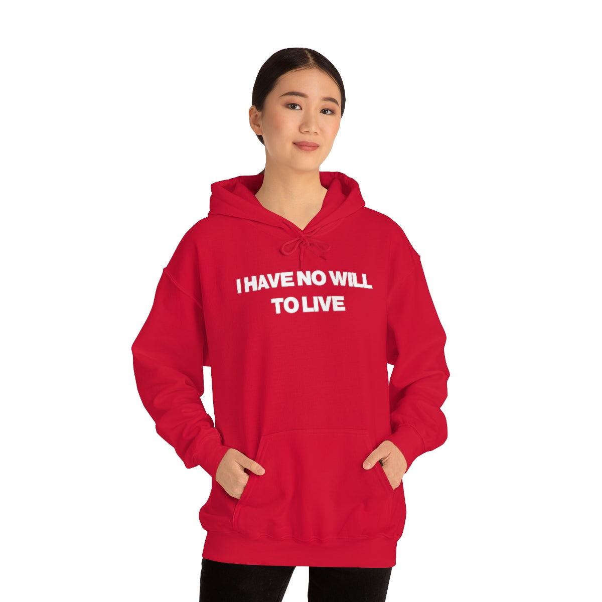 I HAVE NO WILL  TO LIVE HOODIE