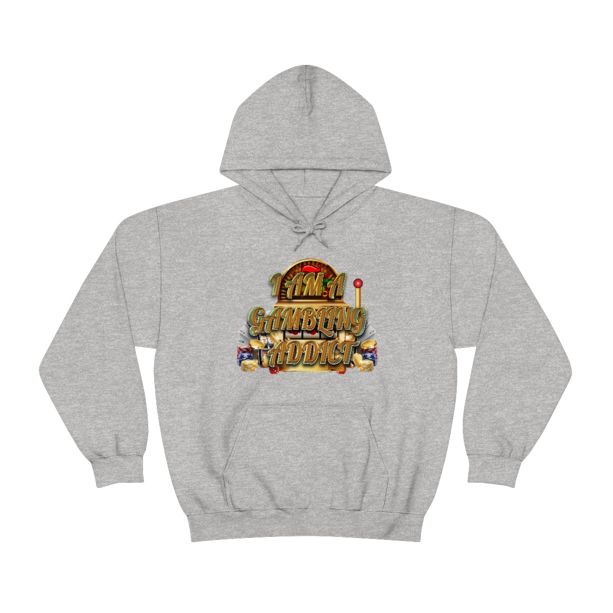 I AM A GAMBLING ADDICT HOODIE