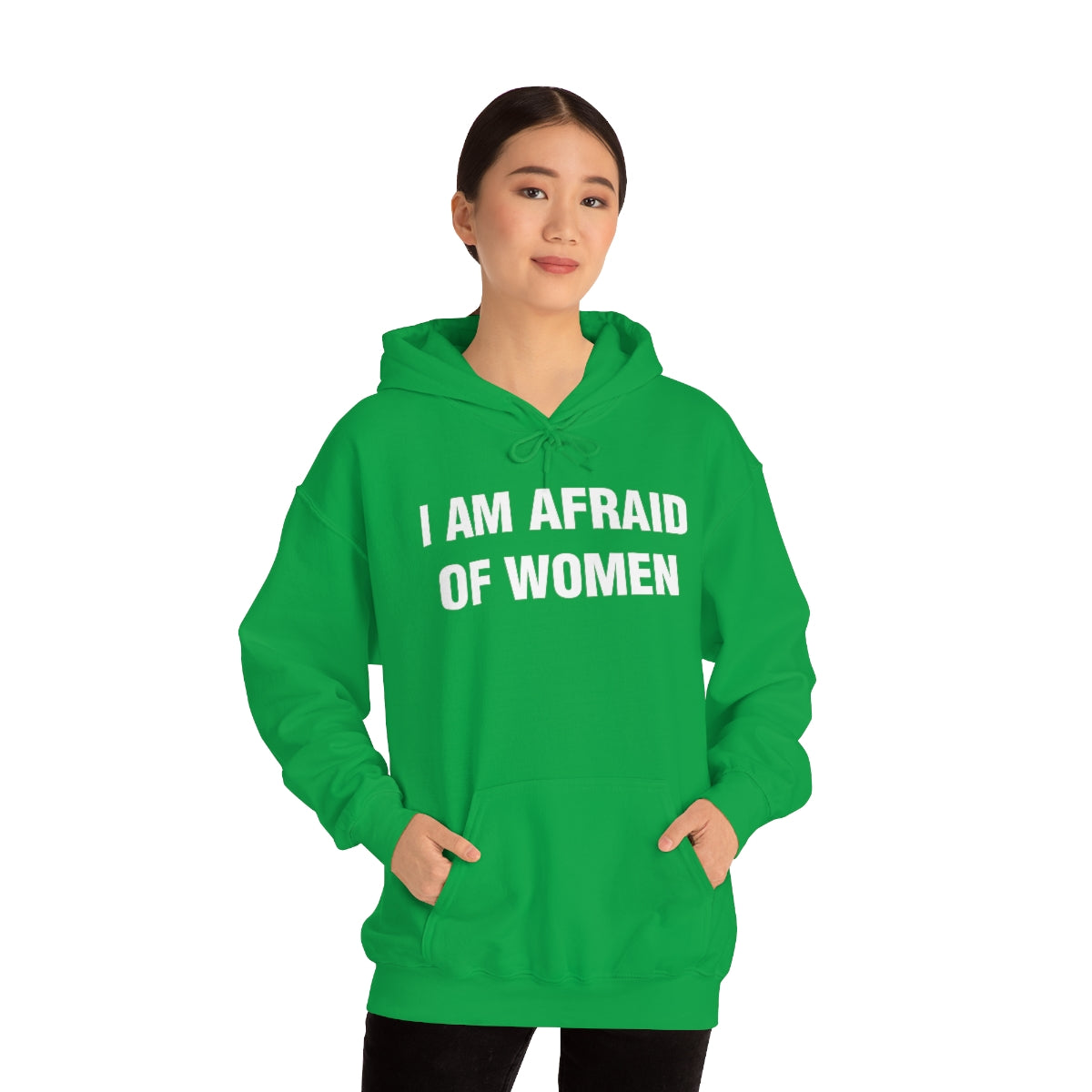 I AM AFRAID OF WOMEN HOODIE