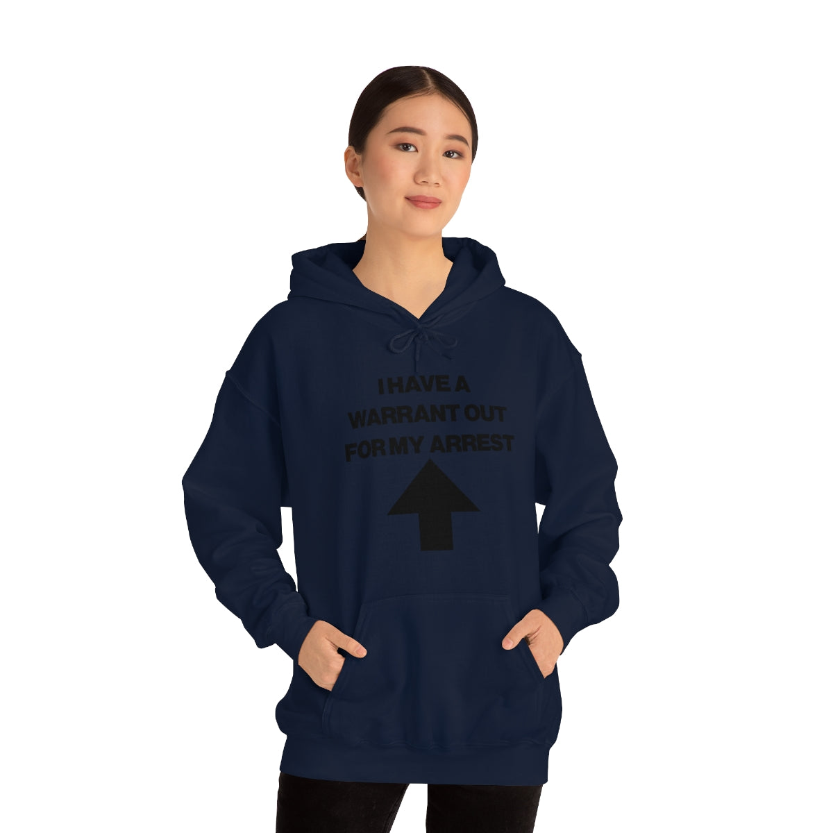 I HAVE A WARRANT OUT FOR MY ARREST HOODIE