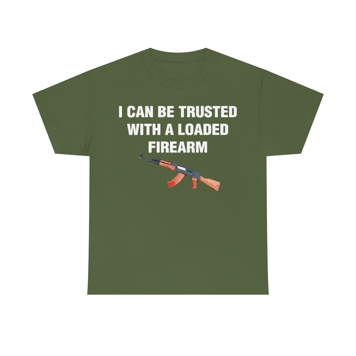 I CAN BE TRUSTED WITH A LOADED FIREARM TEE