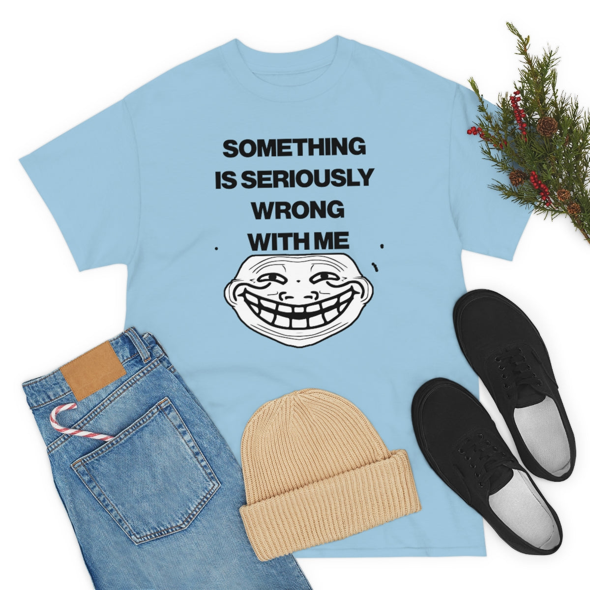 SOMETHING  IS SERIOUSLY  WRONG WITH ME TEE