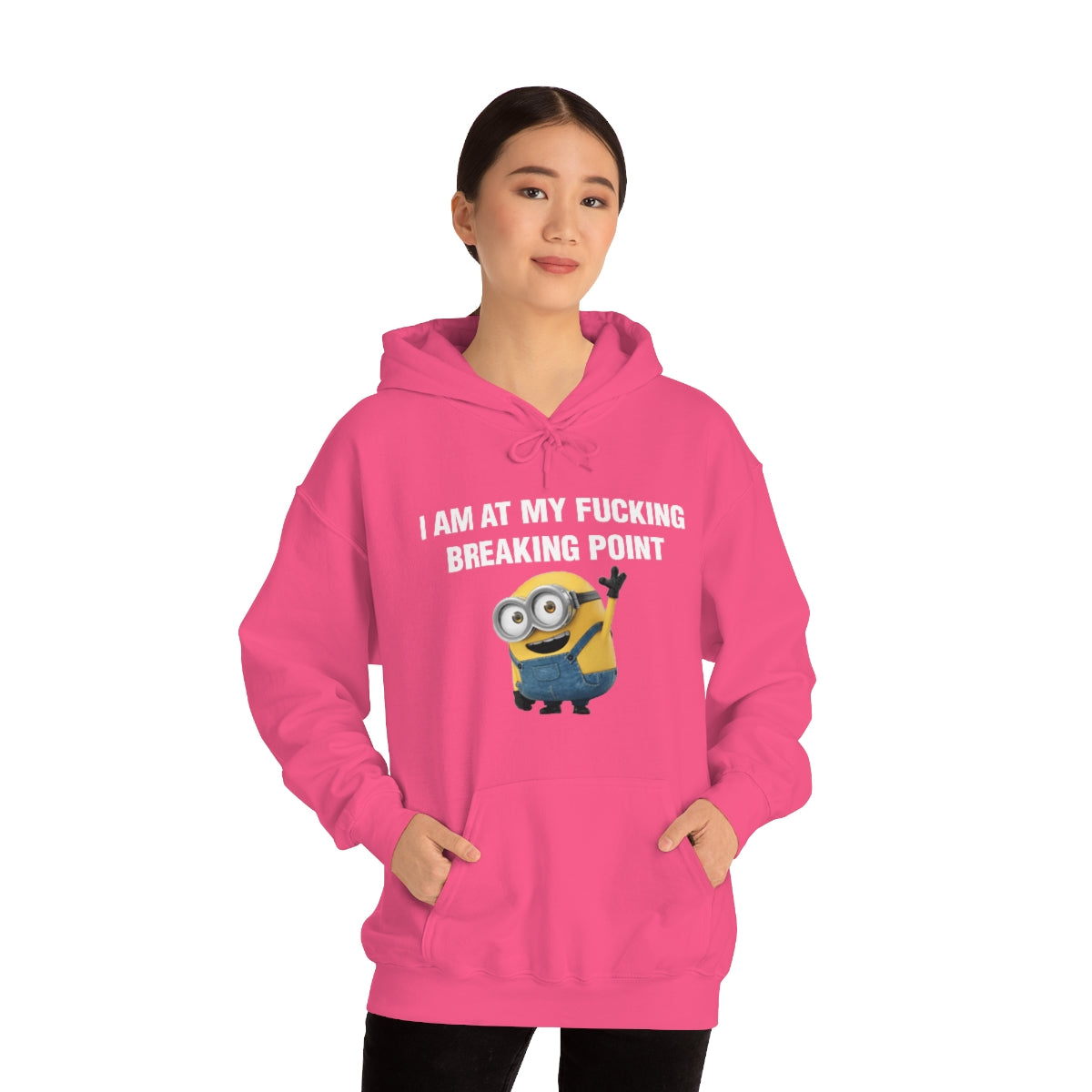 I AM AT MY FUCKING BREAKING POINT HOODIE