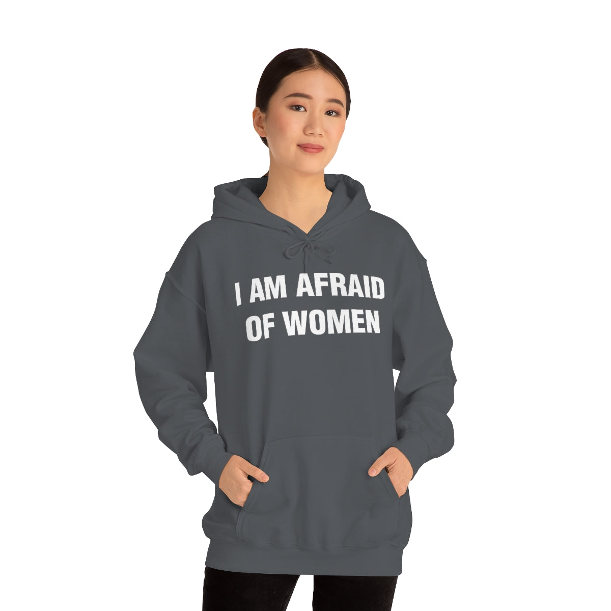 I AM AFRAID OF WOMEN HOODIE