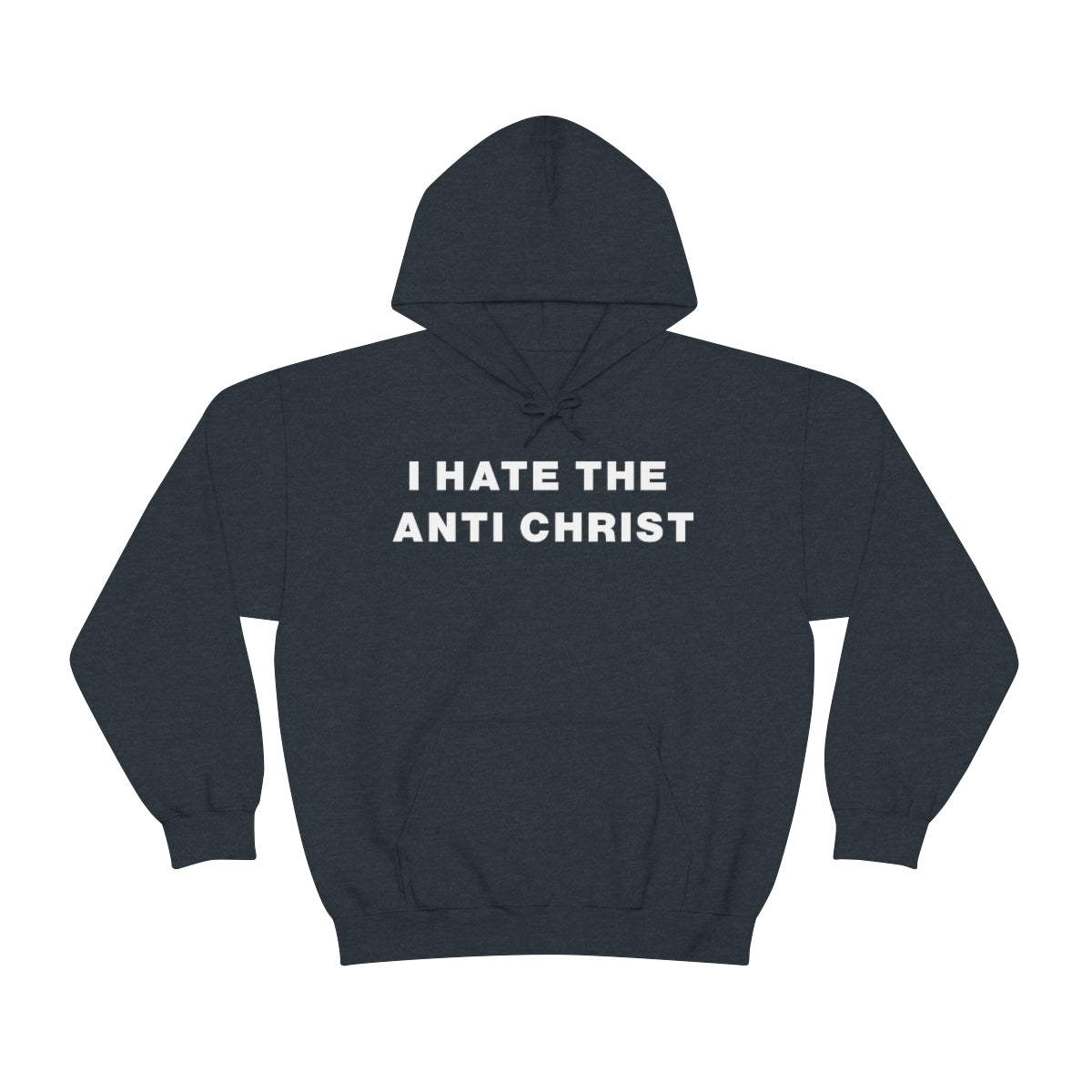 I HATE THE ANTI CHRIST HOODIE