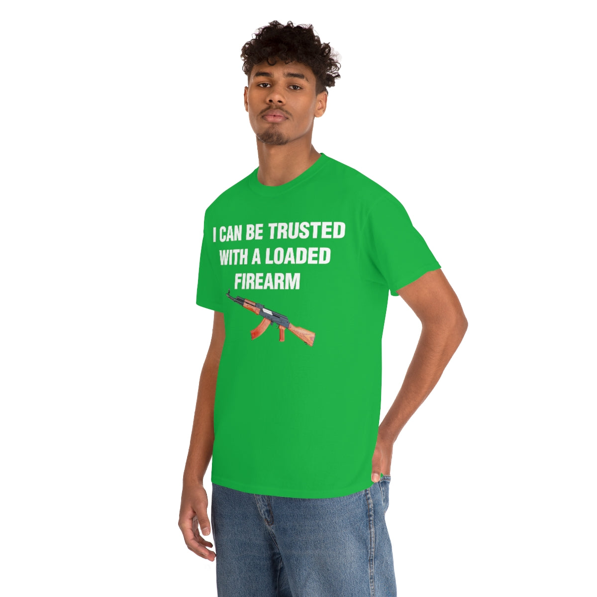 I CAN BE TRUSTED WITH A LOADED FIREARM TEE