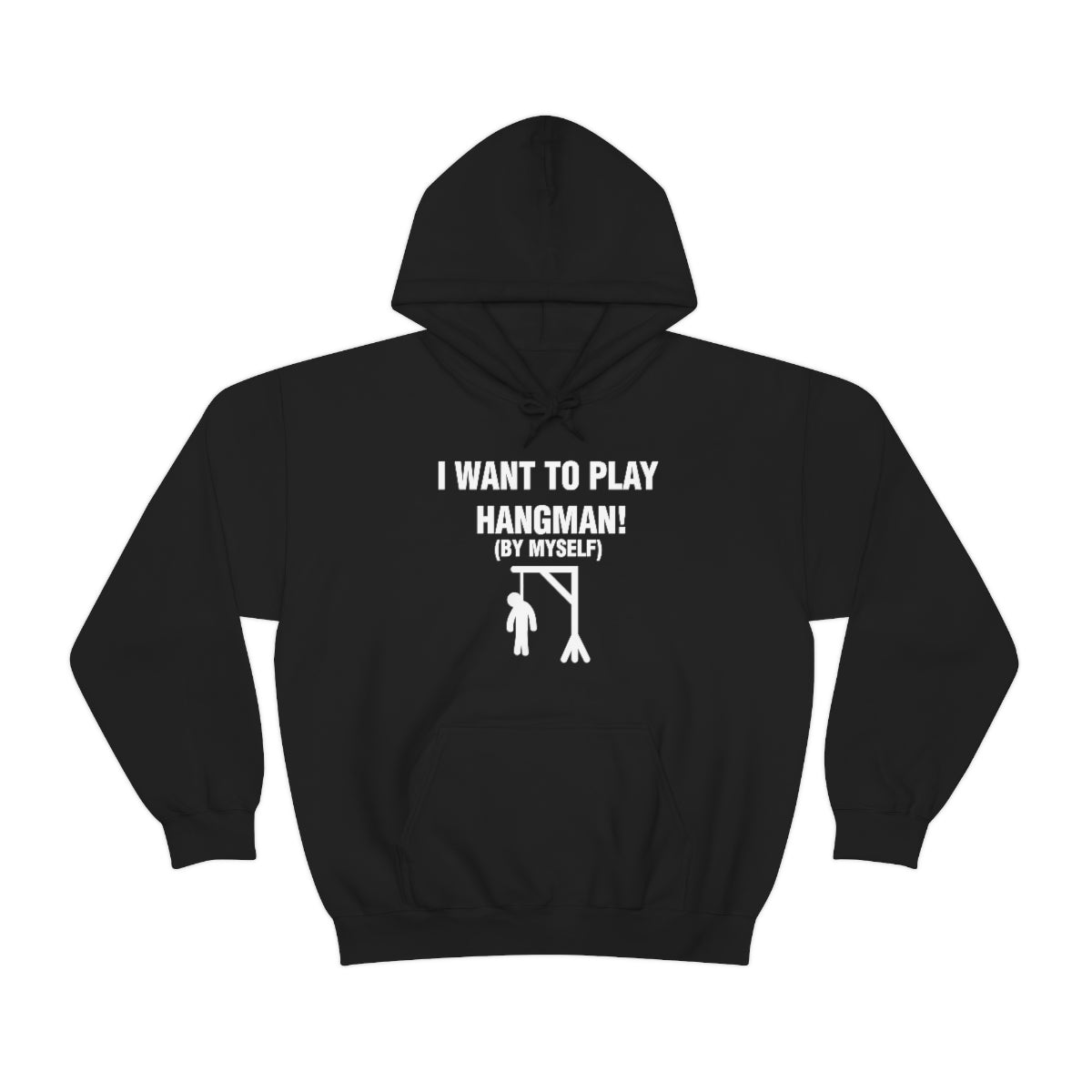 I WANT TO PLAY  HANGMAN! HOODIE