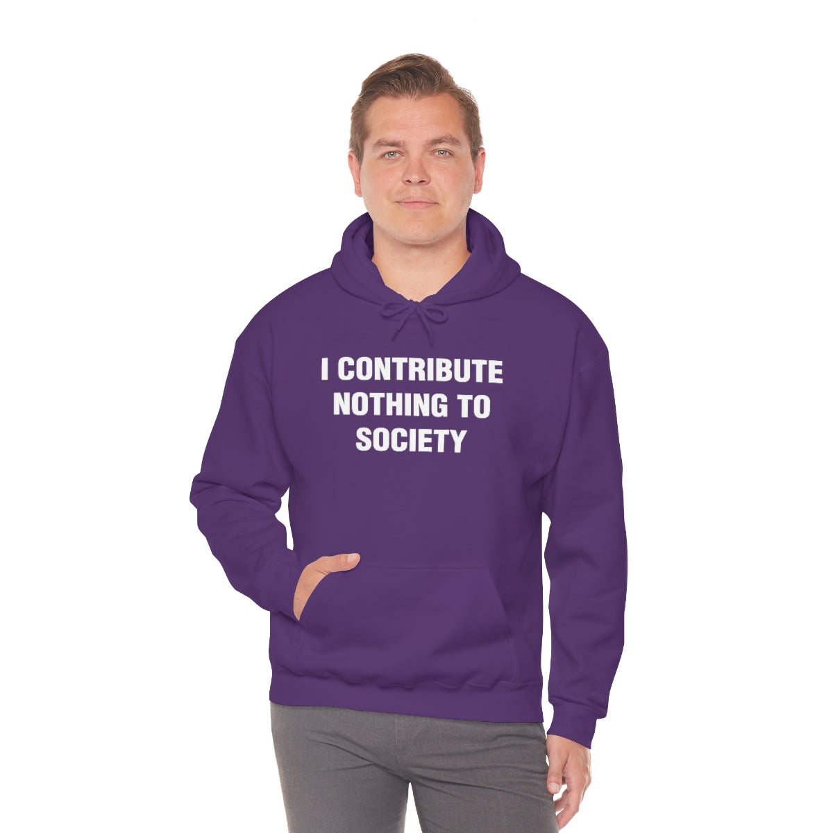 I CONTRIBUTE NOTHING TO SOCIETY HOODIE