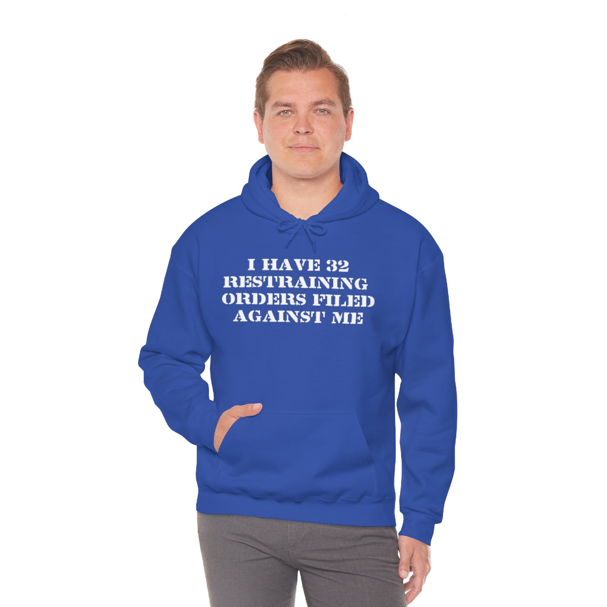 I HAVE 32 RESTRAINING  ORDERS FILED AGAINST ME HOODIE