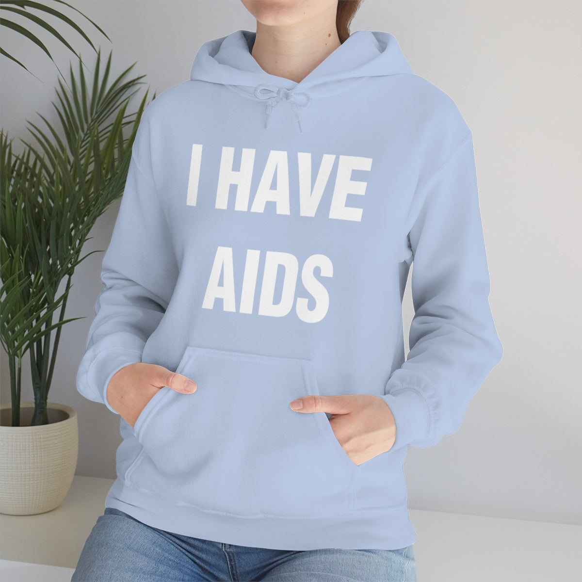 I HAVE  AIDS HOODIE