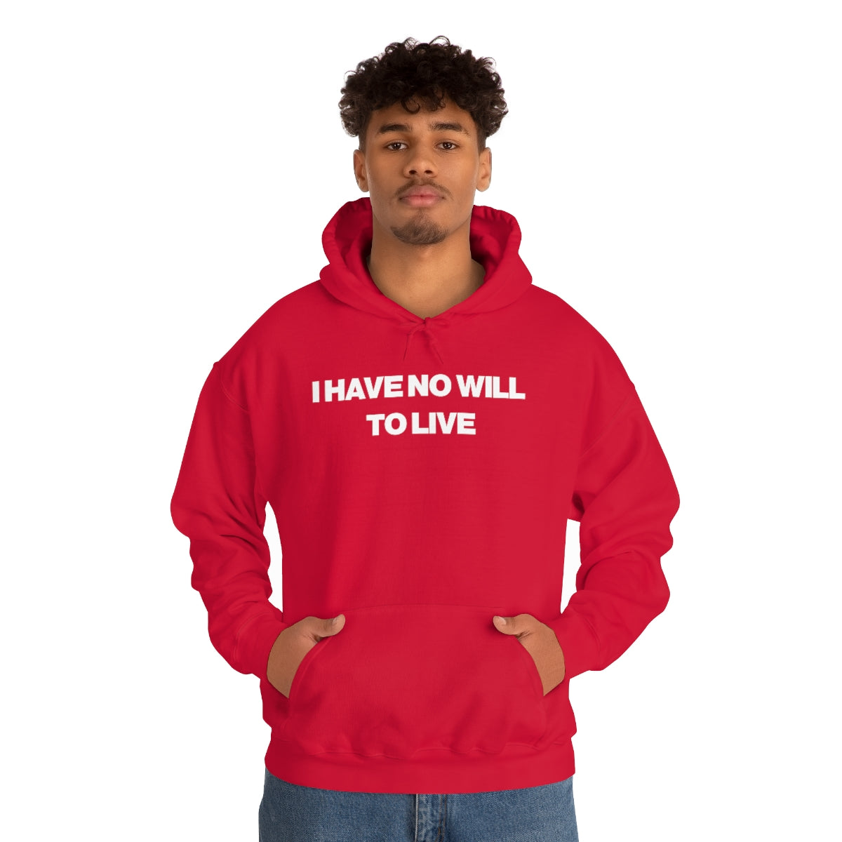 I HAVE NO WILL  TO LIVE HOODIE