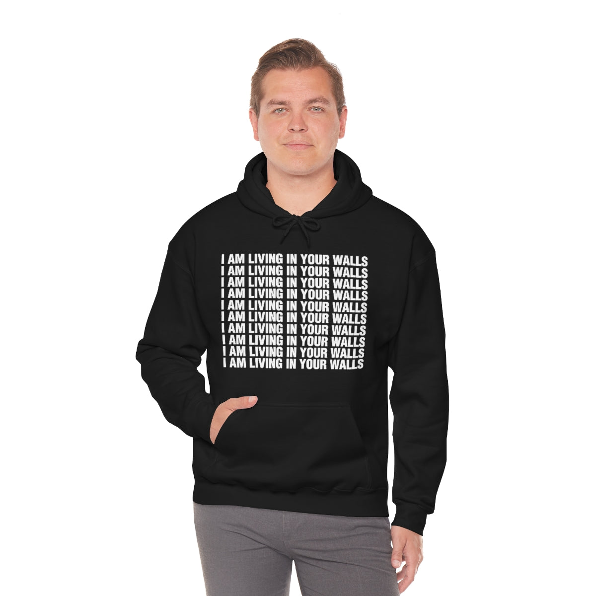 I AM LIVING IN YOUR WALLS HOODIE