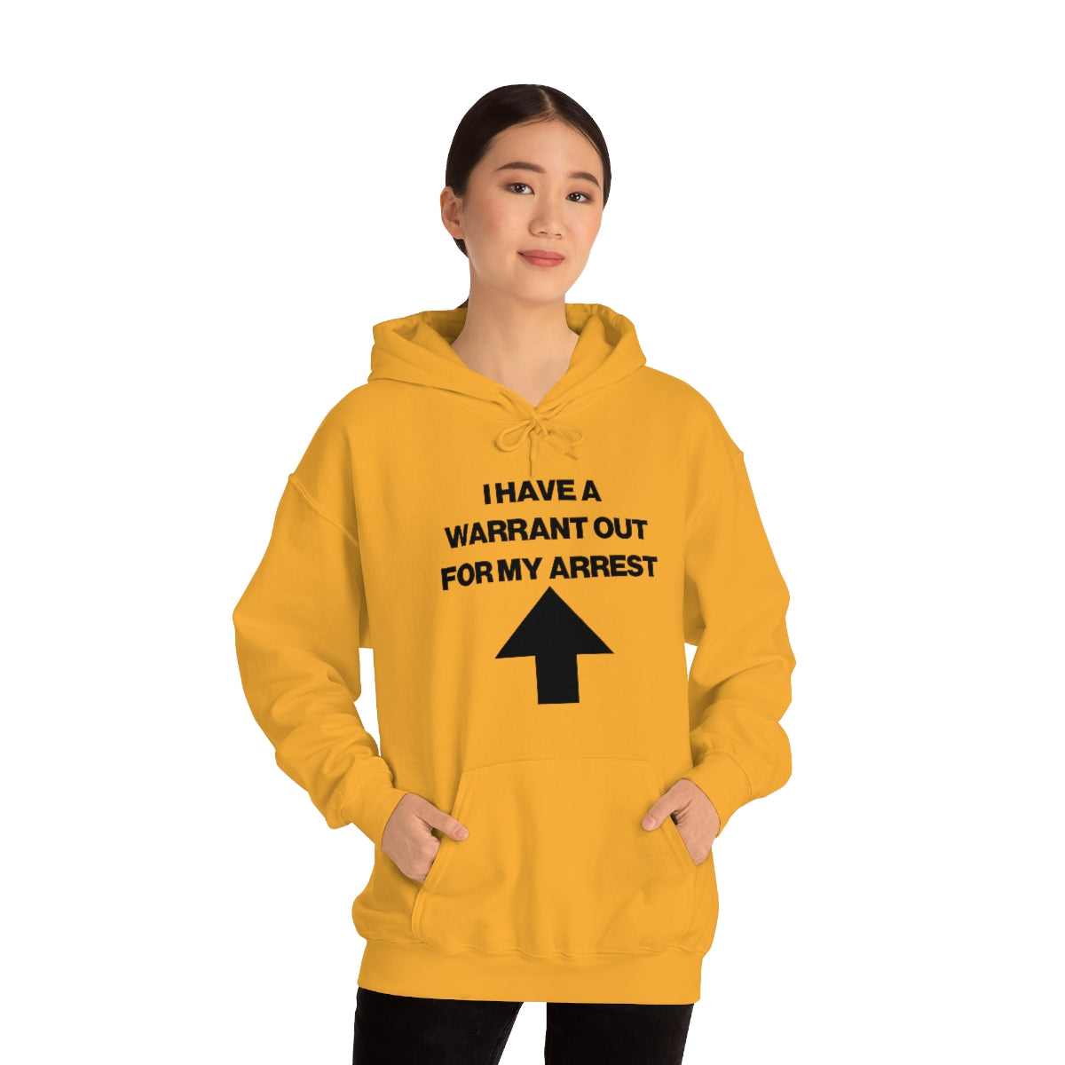 I HAVE A WARRANT OUT FOR MY ARREST HOODIE