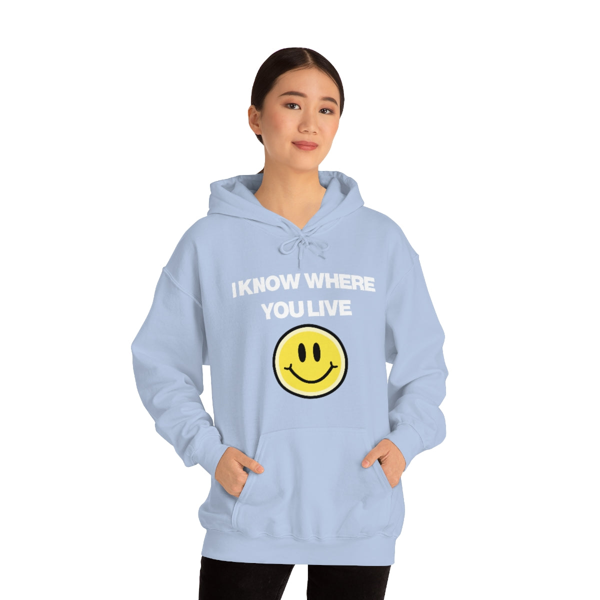 I KNOW WHERE YOU LIVE HOODIE