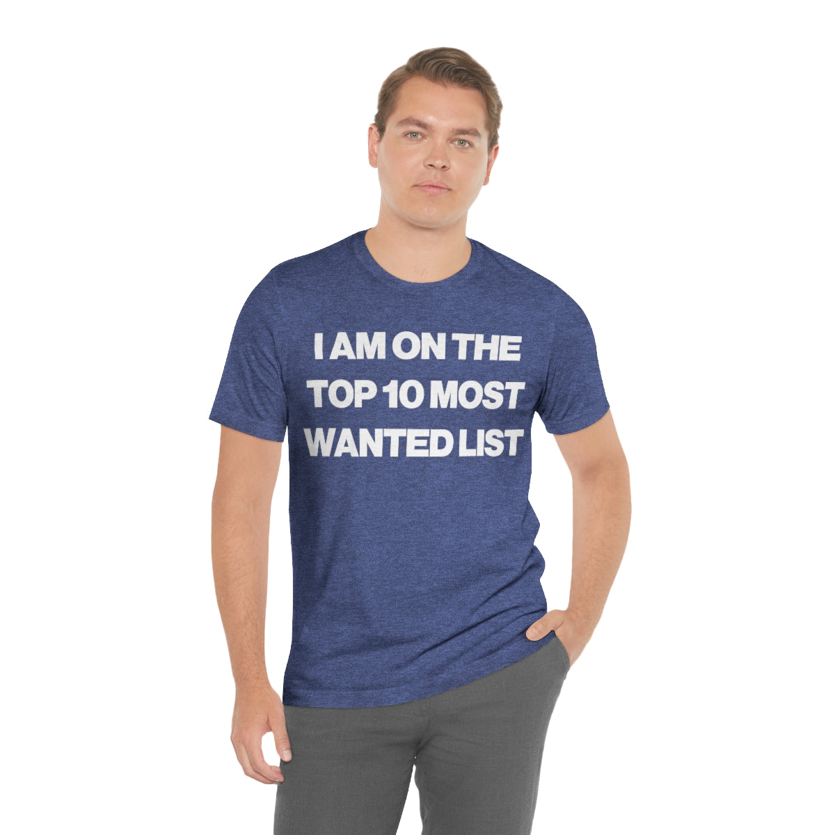 I AM ON THE TOP 10 MOST WANTED LIST TEE