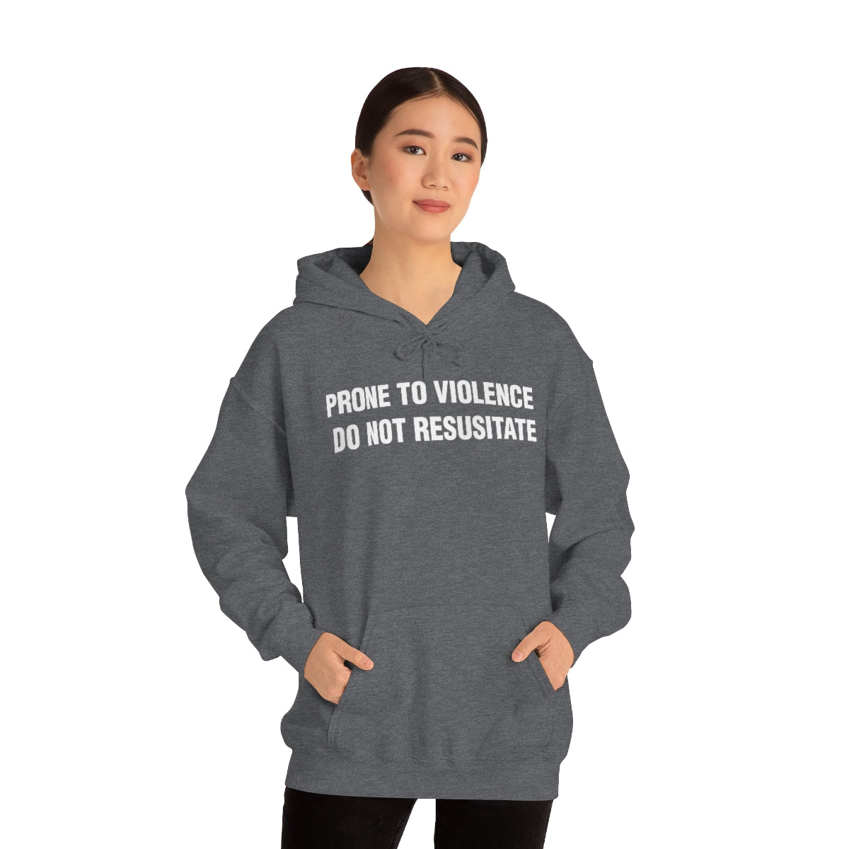 PRONE TO VIOLENCE  DO NOT RESUSITATE HOODIE