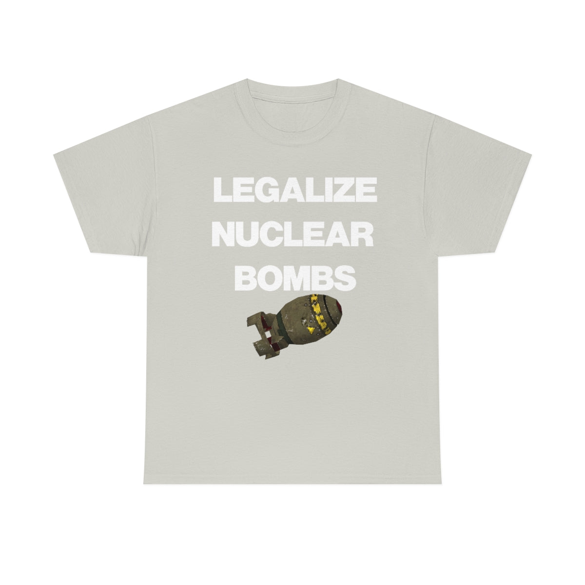 LEGALIZE NUCLEAR BOMBS TEE