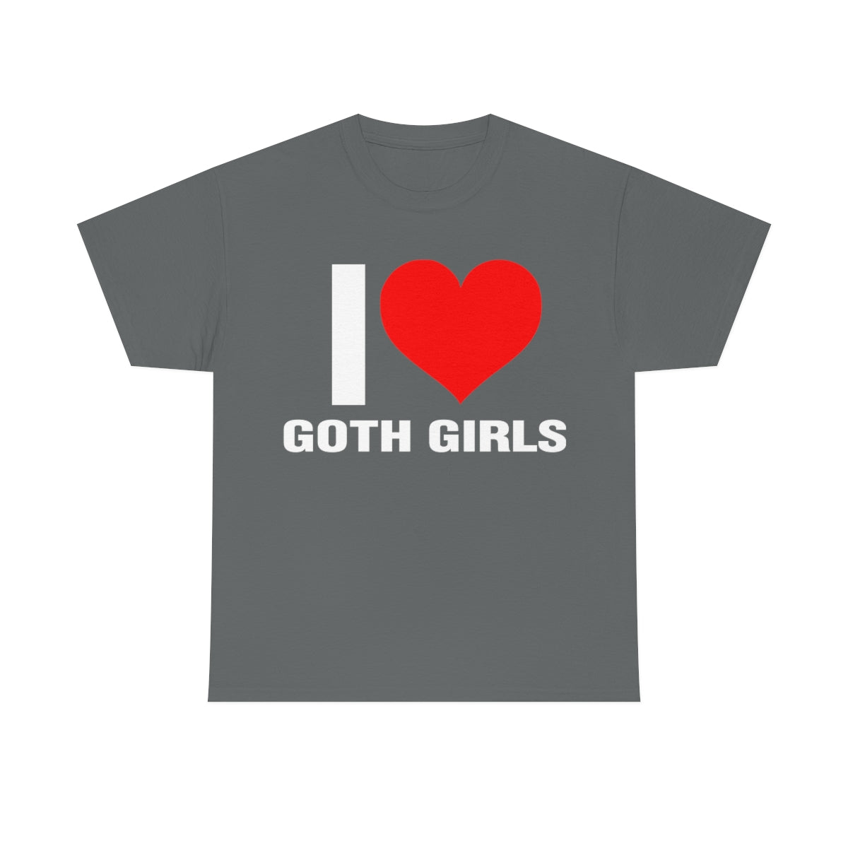 I LOVE GOTH GIRLS TEE