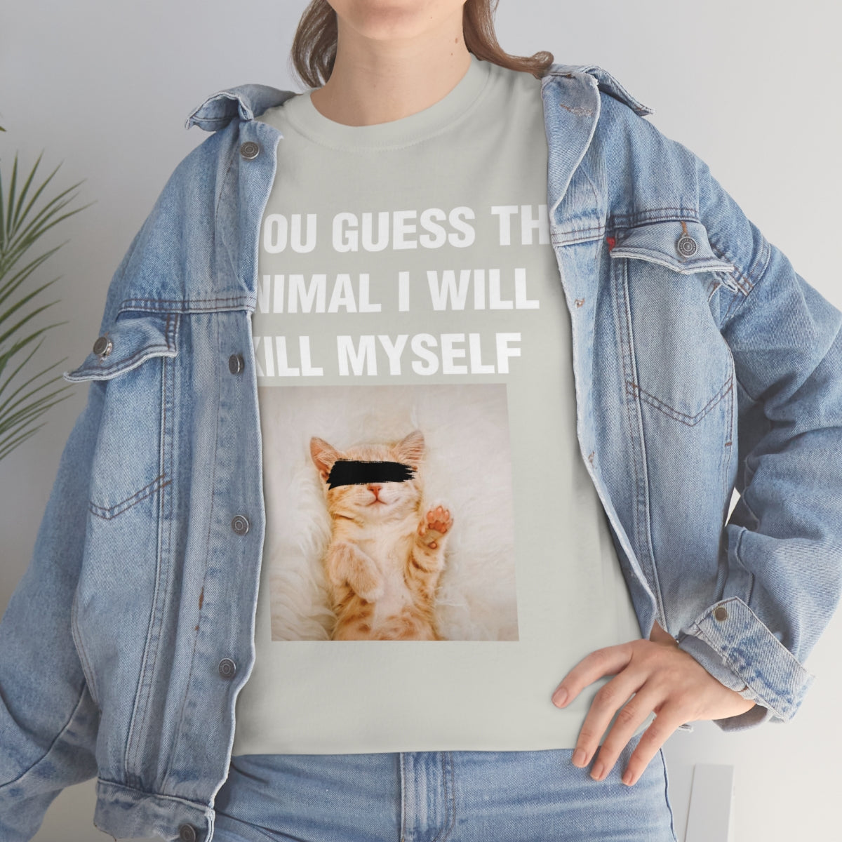 IF YOU GUESS THE ANIMAL I WILL KILL MYSELF TEE