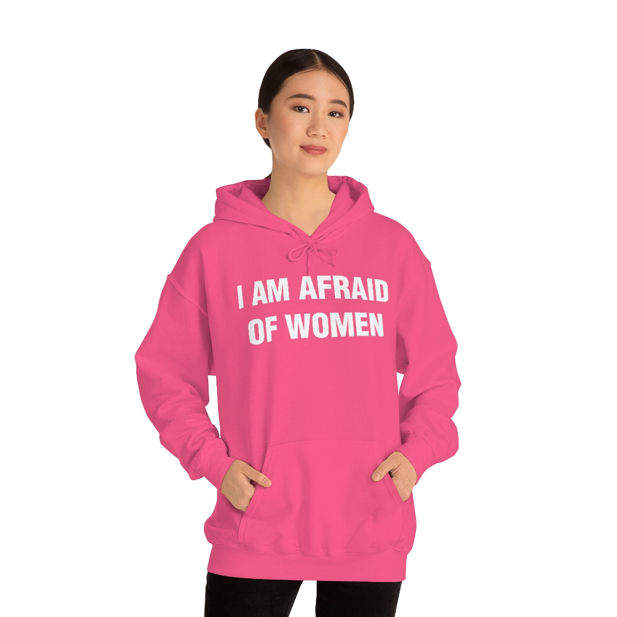 I AM AFRAID OF WOMEN HOODIE