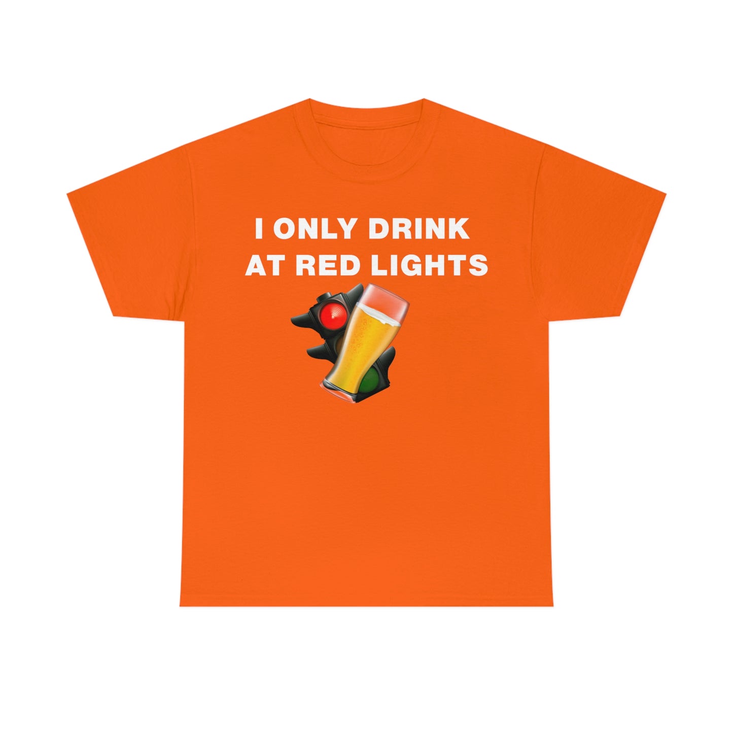 I ONLY DRINK AT RED LIGHTS TEE