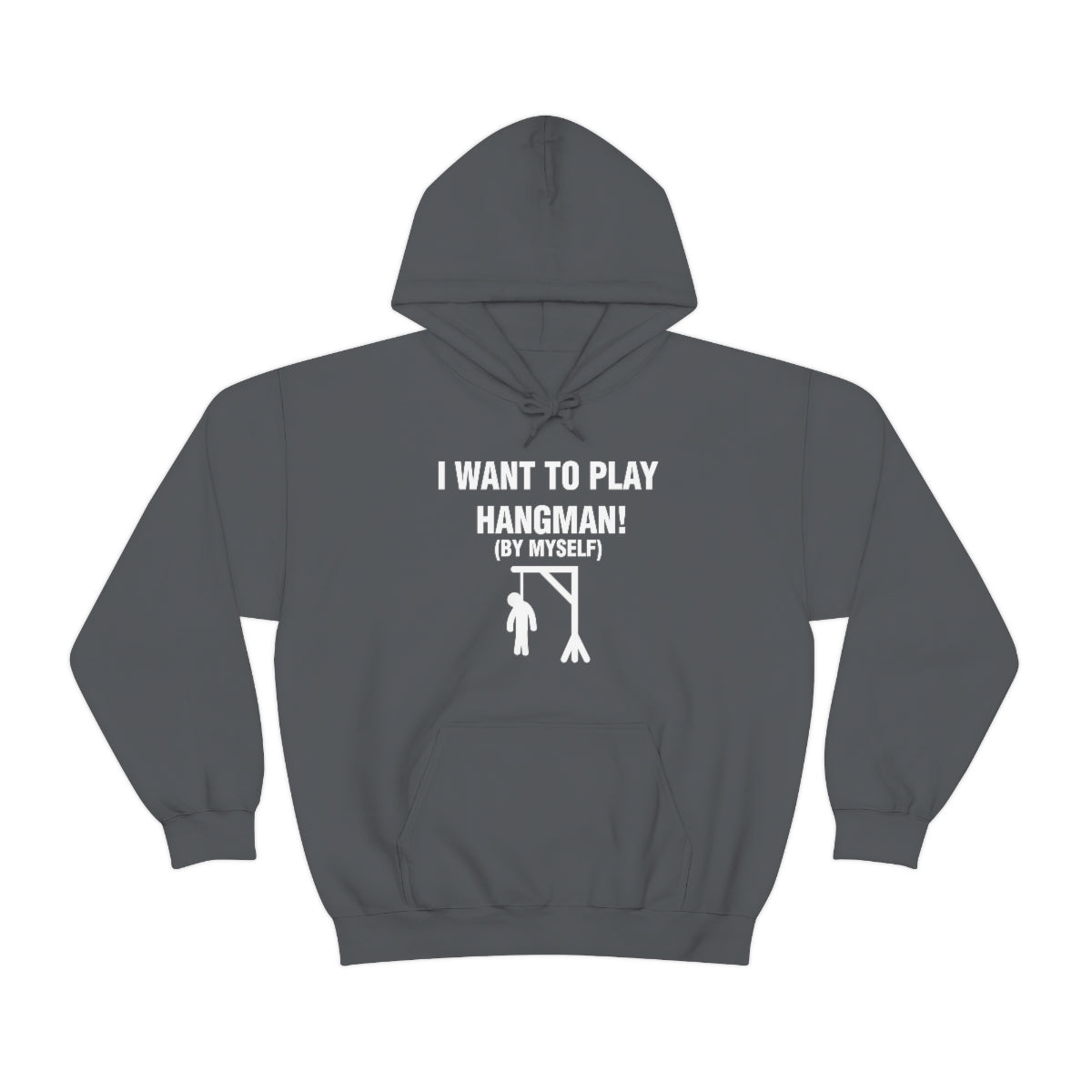 I WANT TO PLAY  HANGMAN! HOODIE