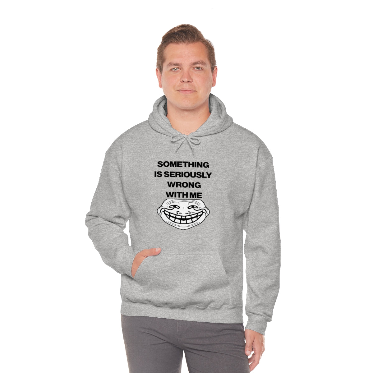 SOMETHING  IS SERIOUSLY  WRONG WITH ME HOODIE