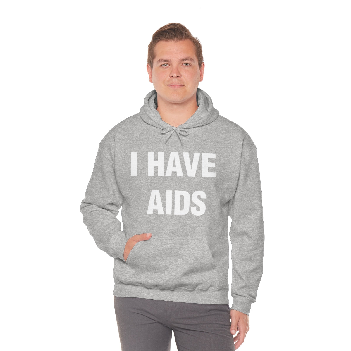 I HAVE  AIDS HOODIE